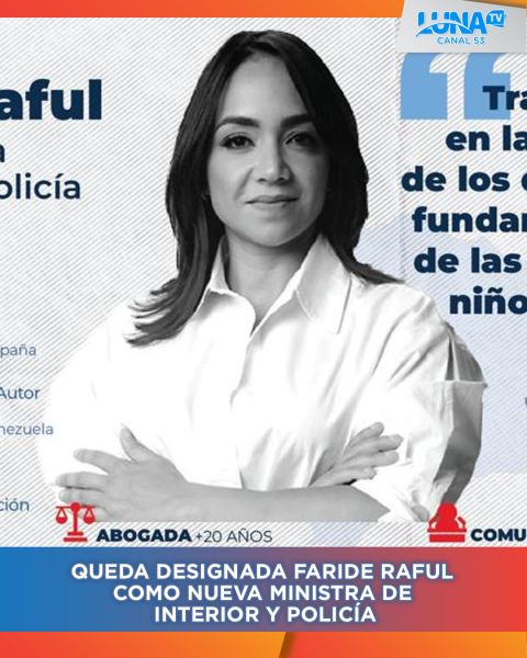 Queda designada Faride Raful como nueva Ministra de Interior y Policía